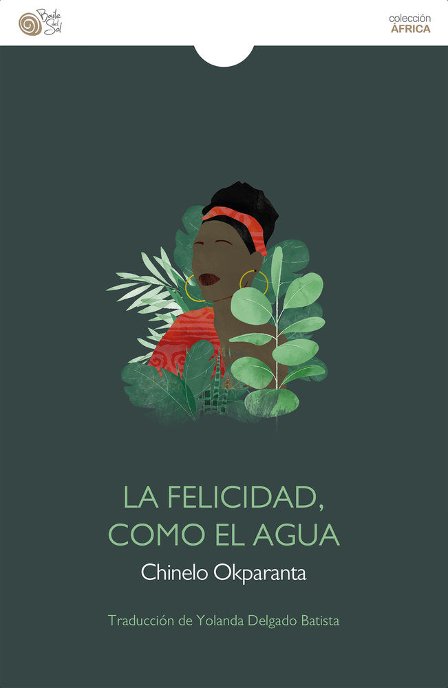 LA FELICIDAD, COMO EL AGUA, de okparanta, chinelo | portada del libro