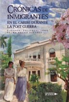 CRÓNICAS DE INMIGRANTES EN EL CARIBE DURANTE LA POST GUERRA, de GIOVANNI POLIFRONI LOBO | portada del libro