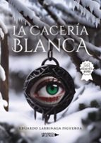 La cacería blanca, de EDUARDO LARRINAGA FIGUEROA | portada del libro