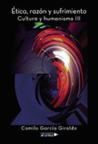 Ética, razón y sufrimiento, de CAMILO GARCIA GIRALDO | portada del libro