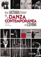 Una historia visual de la danza contemporánea en España, de AINHOA SARMIENTO | portada del libro