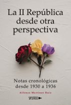 La II República desde otra perspectiva, de ALFONSO MARTINEZ RUIZ | portada del libro