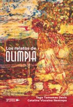 Los relatos de Olimpia, de CATALINA VIZCAINO RESTREPOTAMAMES | portada del libro