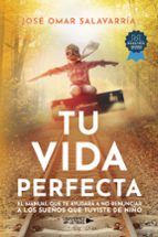 Tu vida perfecta, de JOSE OMAR SALAVARRIA | portada del libro