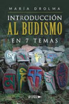 Introducción al Budismo–en 7 temas, de MARIA DROLMA | portada del libro