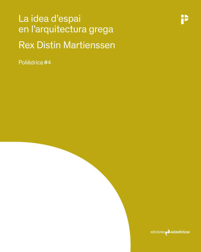 La idea d'espai en l'arquitectura grega, de MARTIENSSEN, REX DISTIN | portada del libro