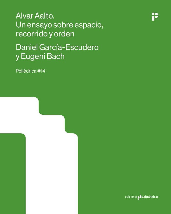 Alvar Aalto. Un ensayo sobre espacio, recorrido y orden, de GARCIA-ESCUDERO, DANIEL | portada del libro