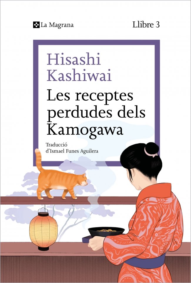 Les receptes perdudes dels Kamogawa (La cuina dels Kamogawa  3), de KASHIWAI | portada del libro