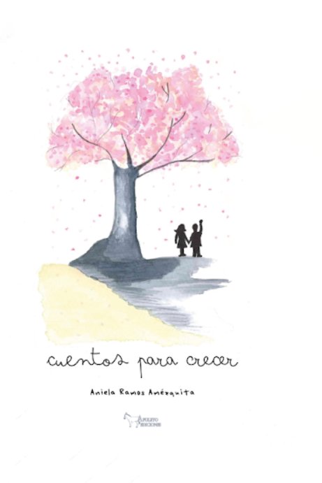 CUENTOS PARA CRECER, de RAMOS AMEZQUITA, ANIELA | portada del libro