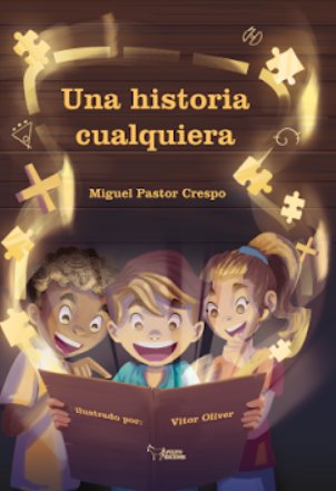 UNA HISTORIA CUALQUIERA, de PASTOR CRESPO, MIGUEL | portada del libro