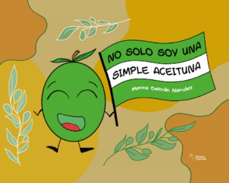 NO SOLO SOY UNA SIMPLE ACEITUNA | portada del libro