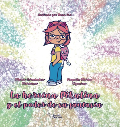 LA HEROINA PIKULINA Y EL PODER DE SU FANTASIA, de MARIN VIGUERAS, PAQUITA | portada del libro