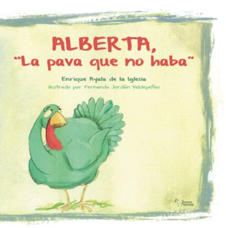 ALBERTA, " La pava que no haba", de AYALA DE LA IGLESIA, ENRIQUE | portada del libro