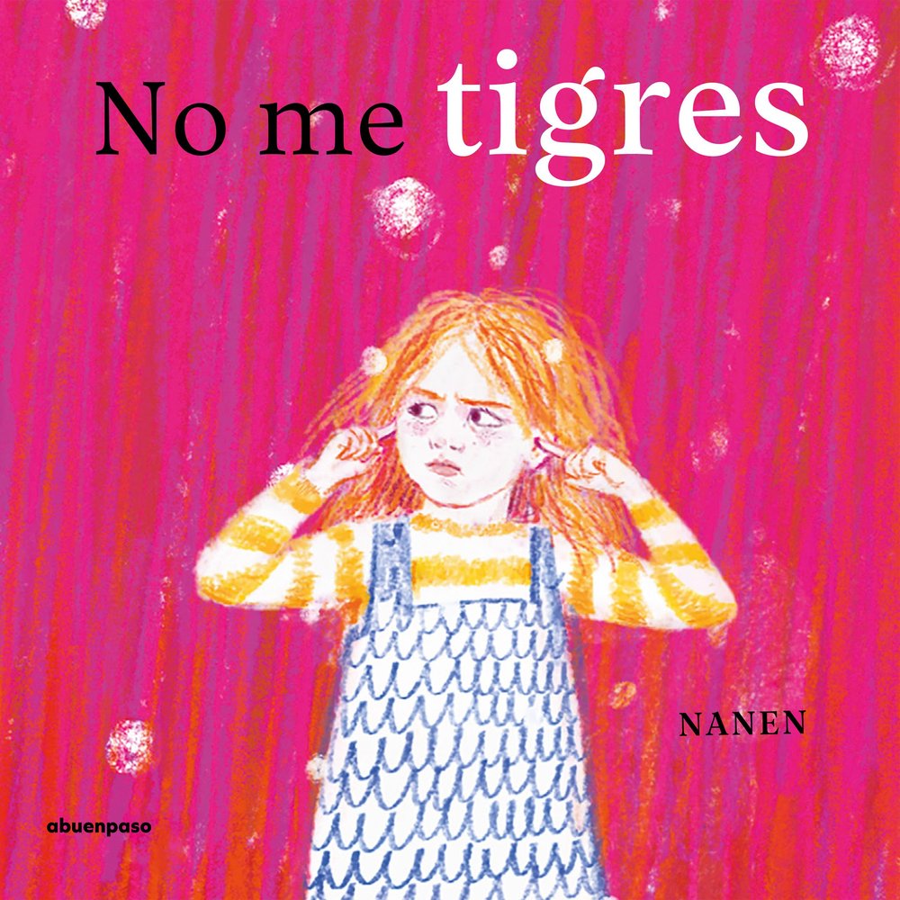 NO ME TIGRES, de GARCIA-CONTRERAS MARTINEZ, NANEN | portada del libro