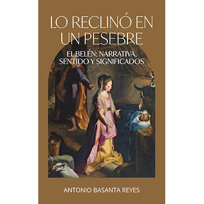 LO RECLINO EN UN PESEBRE. EL BELEN, de BASANTA REYES | portada del libro