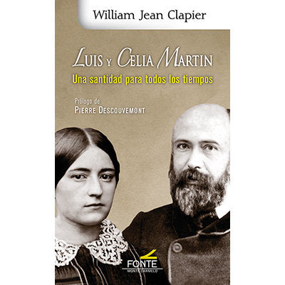 LUIS Y CELIA MARTIN. UNA SANITDAD PARA TODA LA VIDA, de JEAN CLAPIER, WILLIAM | portada del libro
