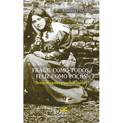 FRAGIL COMO TODOS FELIZ COMO POCOS, de PICCIRILLI, ANTONELLA | portada del libro