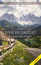 COMO VIVIR EN LIBERTAD SIENDO UNO MISMO 2º EDICION, de ANICETO MASFERRER | portada del libro