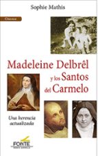 MADELEINE DELBREL Y LOS SANTOS DEL CARMELO, de SOPHIE MATHIS | portada del libro