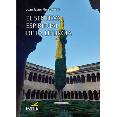 EL SENTIDO ESPIRITUAL DE LA LITURGIA, de FLORES ARCAS | portada del libro