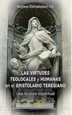 LAS VIRTUDES TEOLOGALES Y HUMANAS EN EL EPISTOLARIO TERESIANO, de VARGHESE CHERIYAKADAVIL | portada del libro