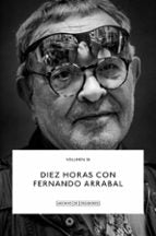 Diez horas con Fernando Arrabal, de Fernando Arrabal | portada del libro