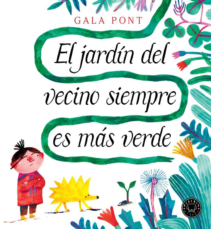 EL JARDIN DEL VECINO SIEMPRE ES MAS VERDE, de PONT, GALA | portada del libro