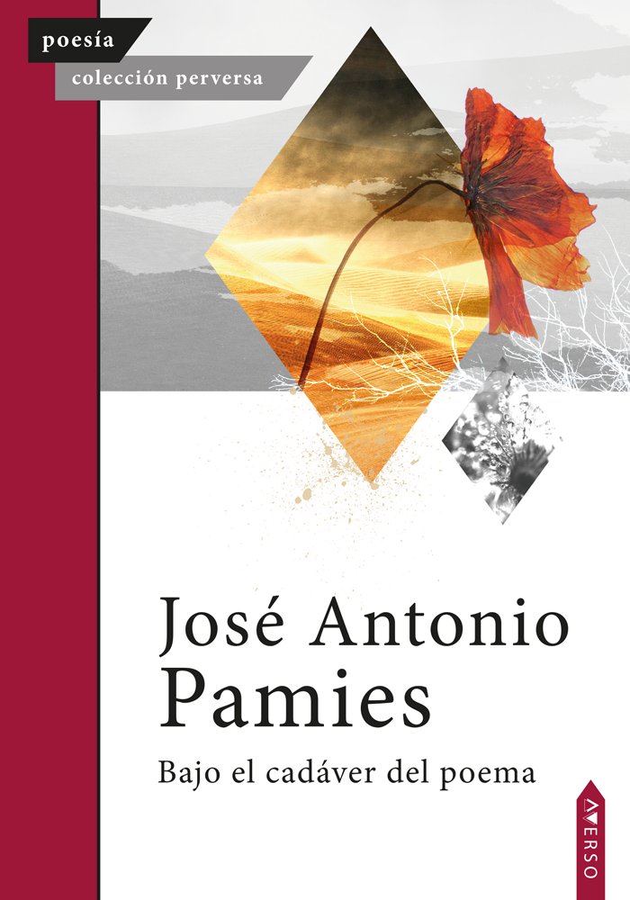 Bajo el cadáver del poema, de , Pamies, José Antonio | portada del libro