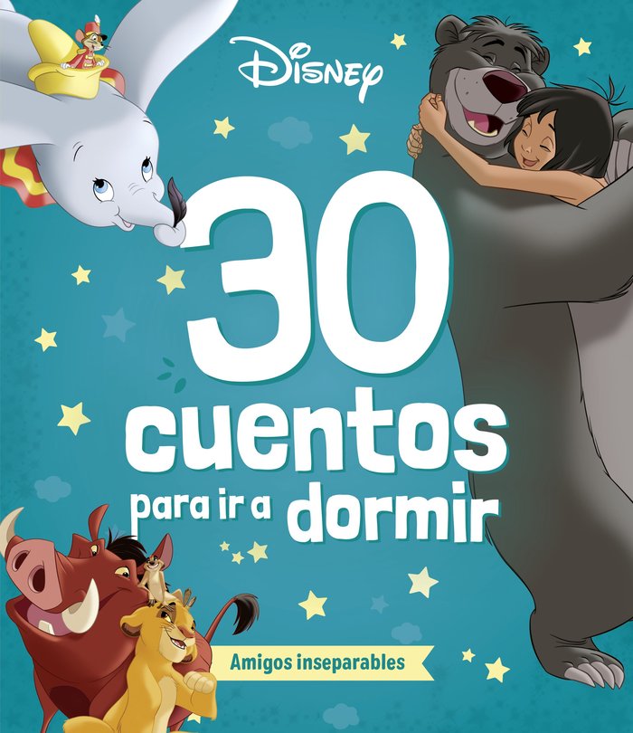 DISNEY. 30 CUENTOS PARA IR A DORMIR. AMIGOS INSEPARABLES, de DISNEY | portada del libro