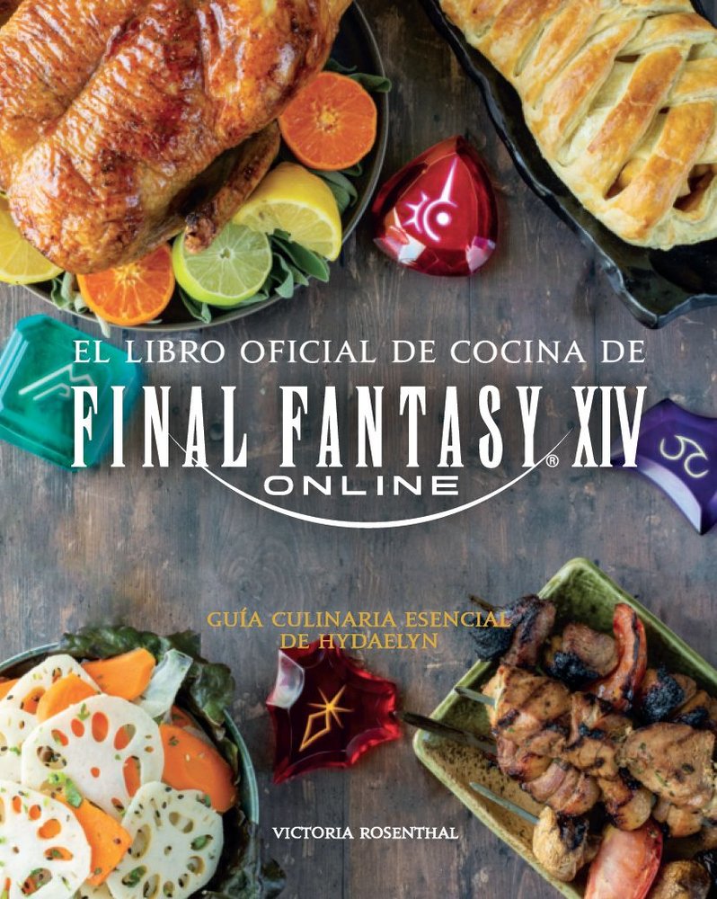 EL LIBRO OFICIAL DE COCINA DE FINAL FANTASY XIV ONLINE, de ROSENTHAL, VICTORIA | portada del libro