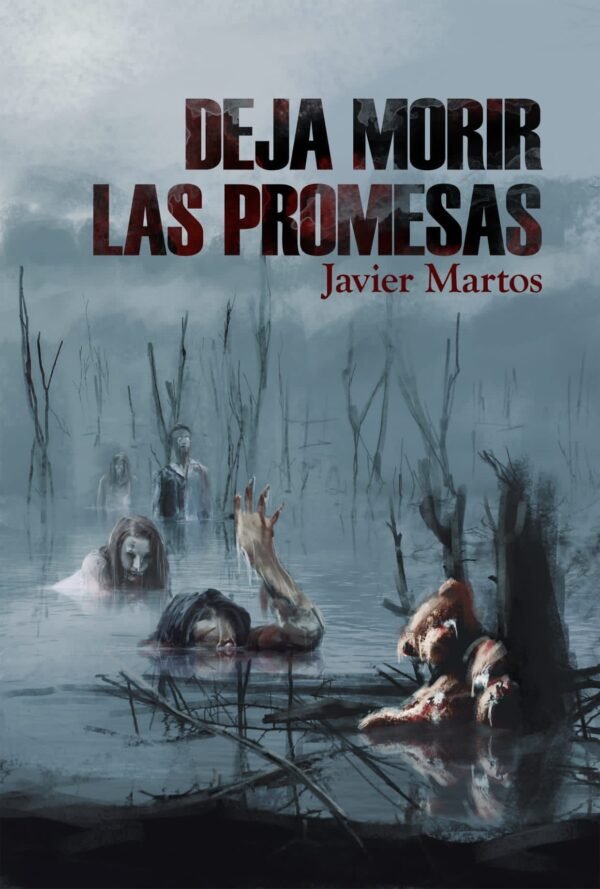 DEJA MORIR LAS PROMESAS, de MARTOS, JAVIER | portada del libro