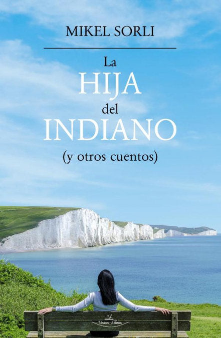 LA HIJA DEL INDIANO (Y OTROS CUENTOS), de SORLI, MIKEL | portada del libro