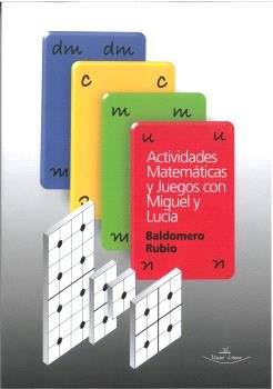 ACTIVIDADES MATEMATICAS Y JUEGOS CON MIGUEL Y LUCIA, de RUBIO, BALDOMERO | portada del libro