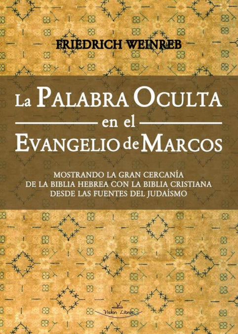 La Palabra Oculta en el Evangelio de Marcos, de Friedrich Weinreb | portada del libro