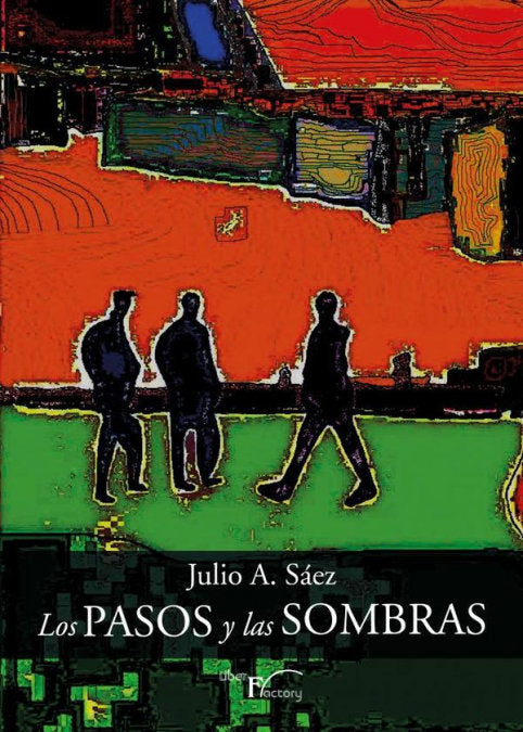 LOS PASOS Y LAS SOMBRAS, de SAEZ, JULIO A. | portada del libro