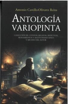 ANTOLOGIA VARIOPINTA, de CASTILLO-OLIVARES REIXA, ANTONIO | portada del libro
