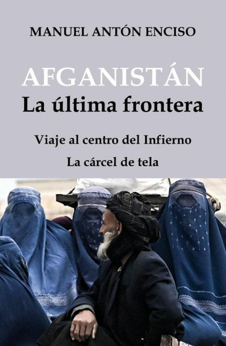 AFGANISTAN LA ULTIMA FRONTERA, de ANTON ENCISO, MANUEL | portada del libro