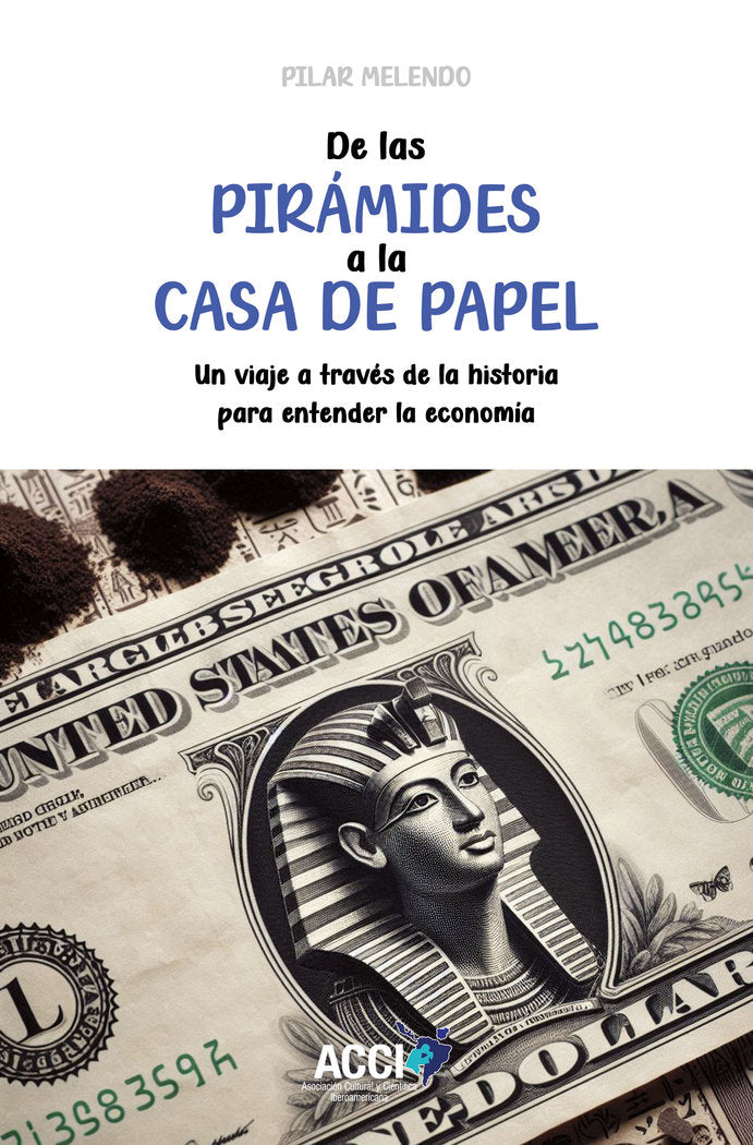 DE LAS PIRAMIDES A LA CASA DE PAPEL, de MELENDO, PILAR | portada del libro