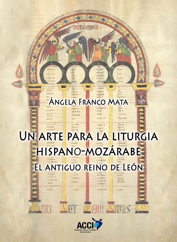 UN ARTE PARA LA LITURGIA HISPANO-MOZARABE, de FRANCO MATA, ANGELA | portada del libro