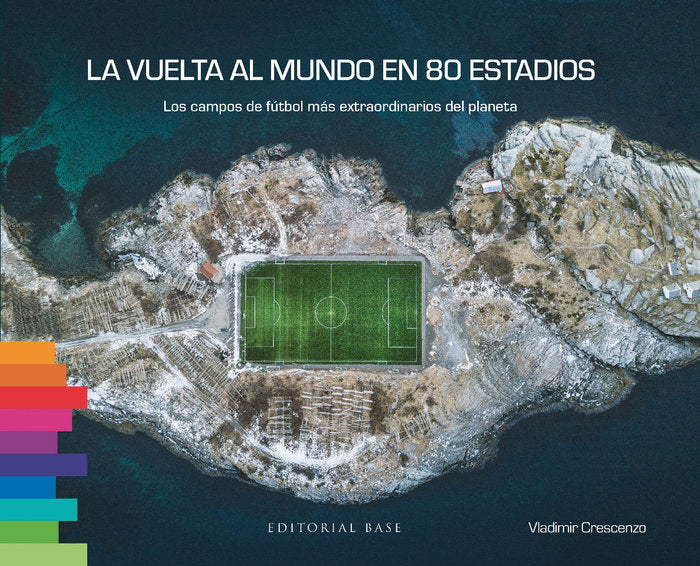 LA VUELTA AL MUNDO EN 80 ESTADIOS, de CRESCENZO, VLADIMIR | portada del libro
