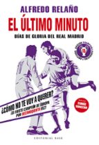 ULTIMO MINUTO,EL (EDICION 2024), de Alfredo Relaño | portada del libro