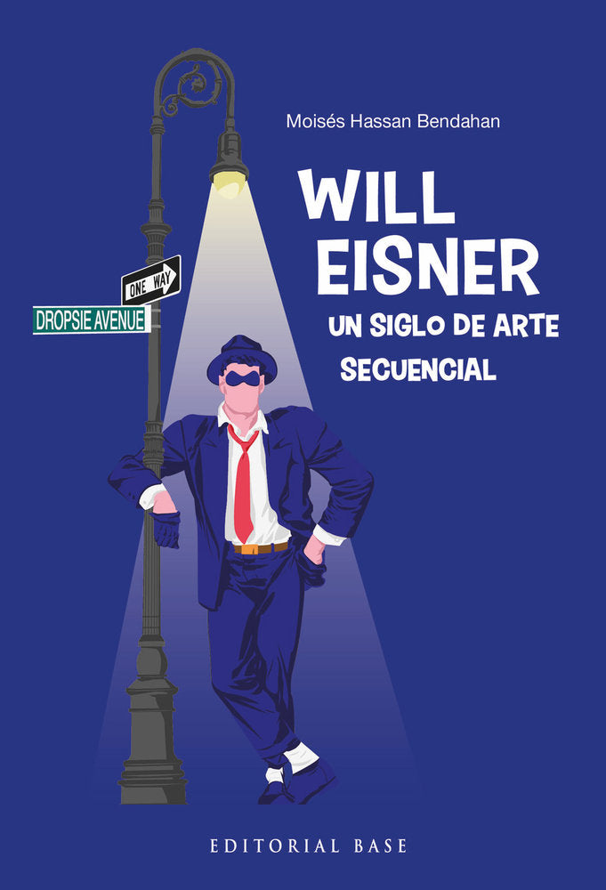 WILL EISNER. UN SIGLO DE ARTE SECUENCIAL, de HASSAN BENDAHAN, MOISES | portada del libro