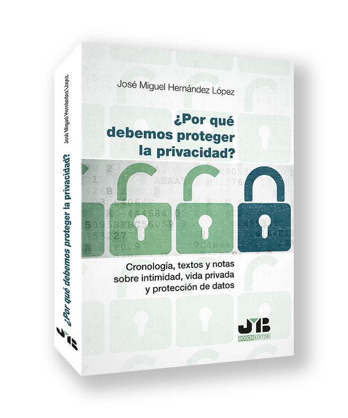 POR QUE DEBEMOS PROTEGER LA PRIVACIDAD, de HERNANDEZ LOPEZ, JOSE MIGUEL | portada del libro