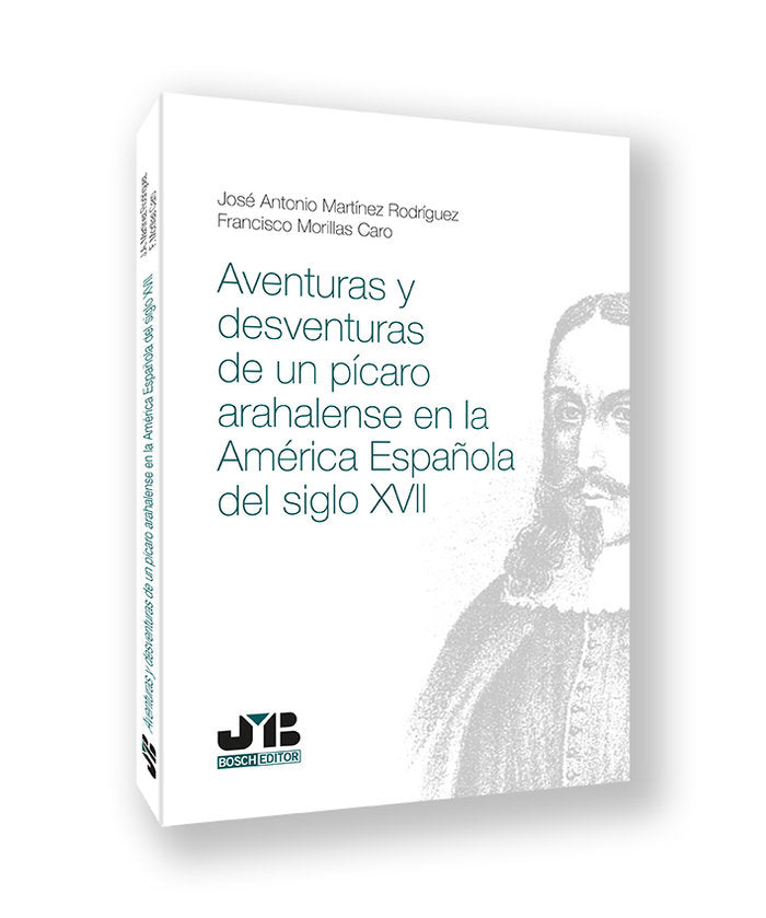 AVENTURAS Y DESVENTURAS DE UN PICARO ARAHALENSE EN LA AMERI, de JOSE MARIA BOSCH | portada del libro