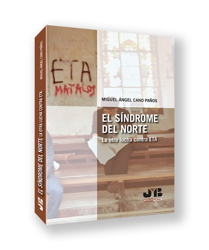 EL SINDROME DEL NORTE LA OTRA LUCHA CONTRA ETA, de CANO PAÑOS, MIGUEL ANGEL | portada del libro