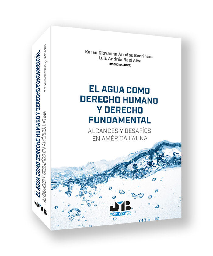 EL AGUA COMO DERECHO HUMANO Y DERECHO FUNDAMENTAL, de AÑAÑOS BEDRIÑANA, KAREN GIOVANNA | portada del libro