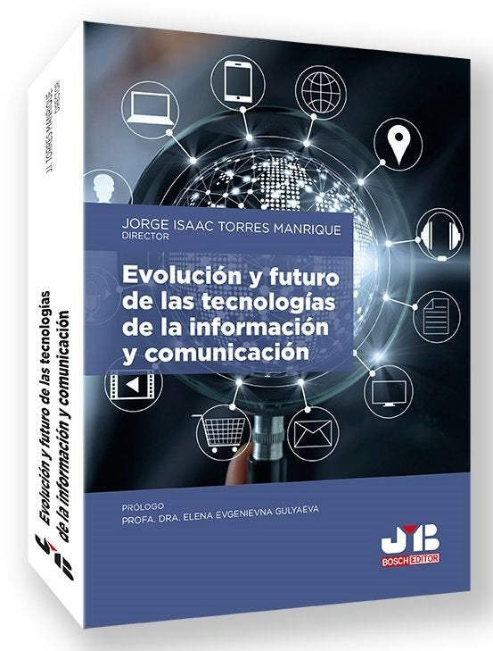 EVOLUCION Y FUTURO TECNOLOGIAS INFORMACION Y COMUNICACION, de TORRES MANRIQUE, JORGE ISAAC | portada del libro