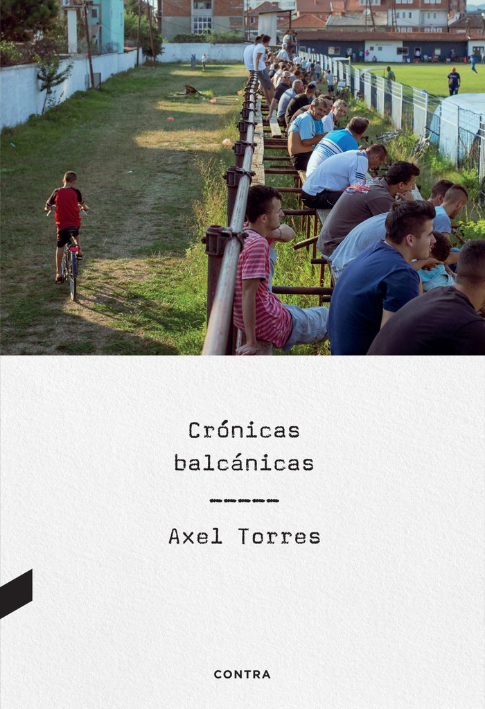 CRONICAS BALCANICAS, de TORRES XIRAU, AXEL | portada del libro