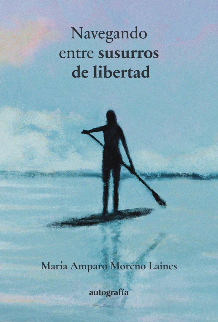 NAVEGANDO ENTRE SUSURROS DE LIBERTAD, de Moreno Laines, María Amparo | portada del libro