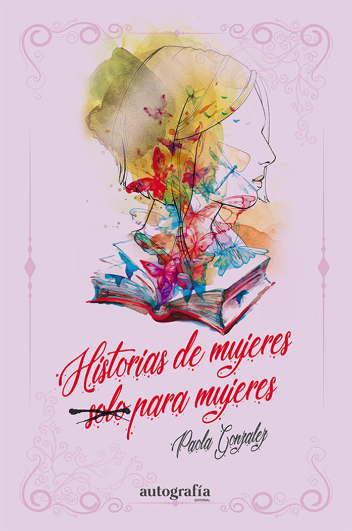 HISTORIA DE MUJERES SOLO PARA MUJERES, de Andrea González, Paola | portada del libro